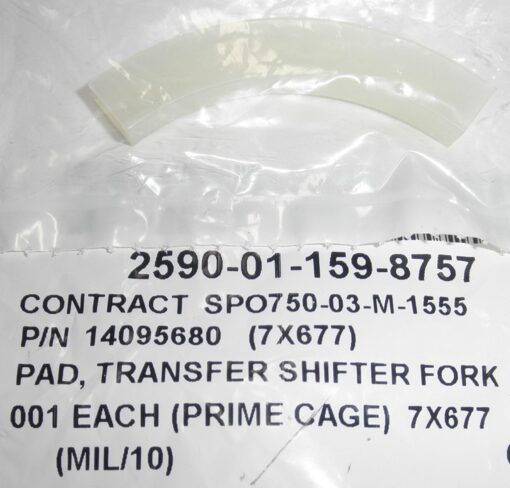 2590-01-159-8757 Pad, Fork 14095680 5740223 PAD; TRANSFER CASE RANGE SHIFT FORK CENTER WRD15